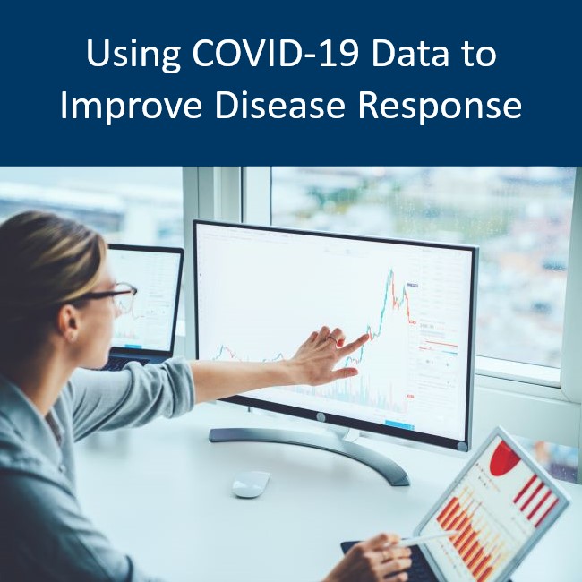 Click to go to Using COVID-19 Data to Improve Disease Response page, with a picture of a data analyst