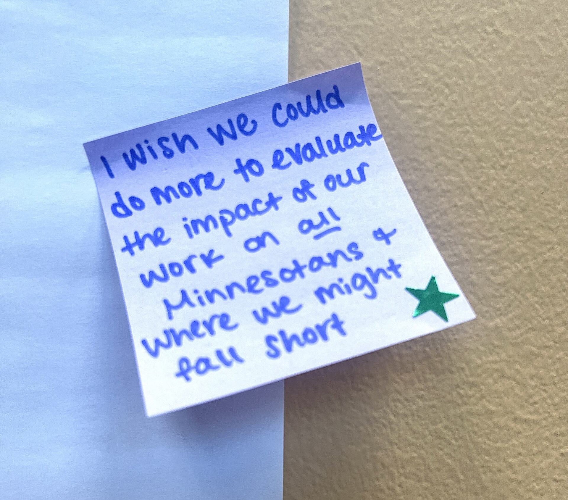 Comment left by employee: I wish we could do more to evaluate the impact of our work on all Minnesotans and where we might fall short.